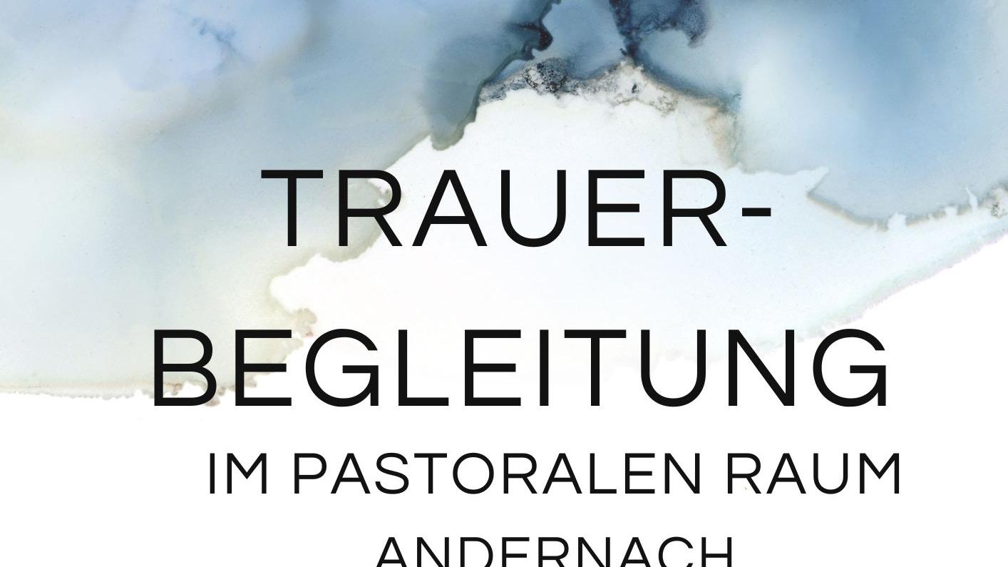 DaSein in der Trauer PastR Andernach